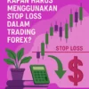 Kapan Harus Menggunakan Stop Loss dalam Trading Forex?